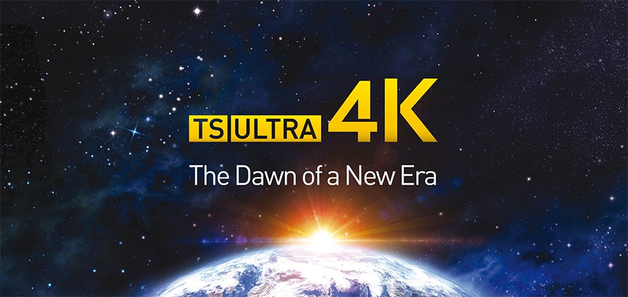 TS ULTRA 4K: the dawn of a new era